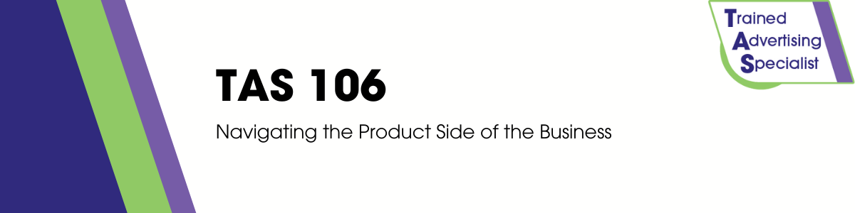 TAS106: Navigating the Product Side of the Business